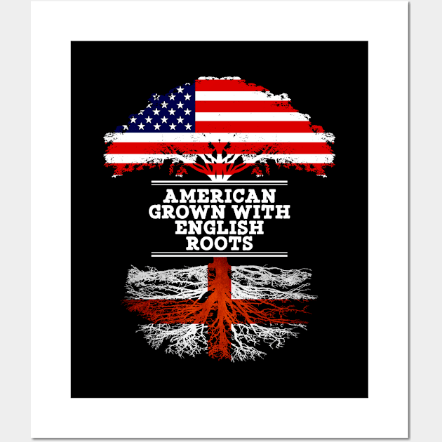 American Grown With English Roots - Gift for English From England Wall Art by Country Flags